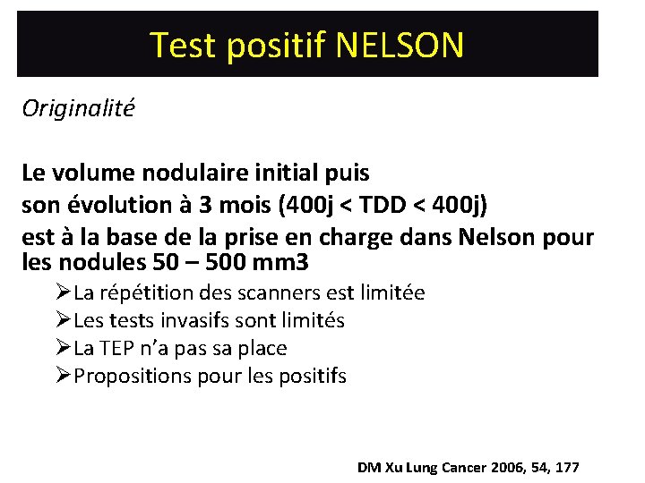 Test positif NELSON Originalité Le volume nodulaire initial puis son évolution à 3 mois