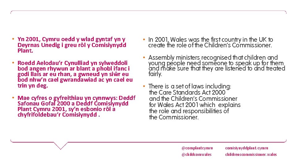  • Yn 2001, Cymru oedd y wlad gyntaf yn y Deyrnas Unedig i