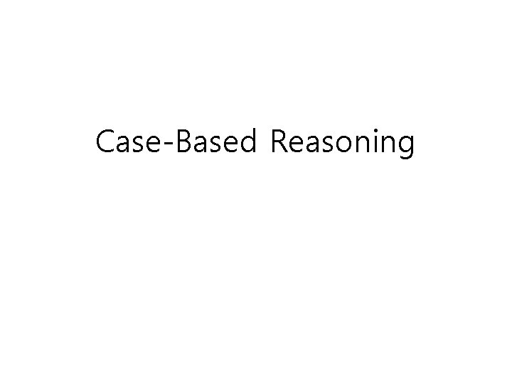 Case-Based Reasoning 