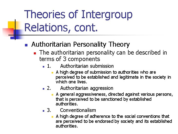 Theories of Intergroup Relations, cont. n Authoritarian Personality Theory n The authoritarian personality can