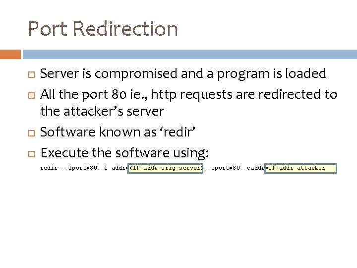 Port Redirection Server is compromised and a program is loaded All the port 80