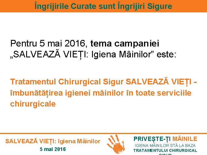 Îngrijirile Curate sunt Îngrijiri Sigure Pentru 5 mai 2016, tema campaniei „SALVEAZĂ VIEȚI: Igiena