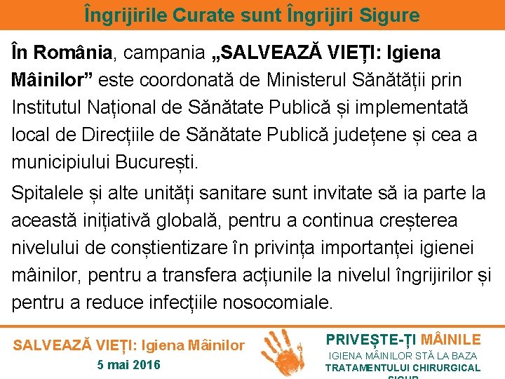 Îngrijirile Curate sunt Îngrijiri Sigure În România, campania „SALVEAZĂ VIEȚI: Igiena Mâinilor” este coordonată