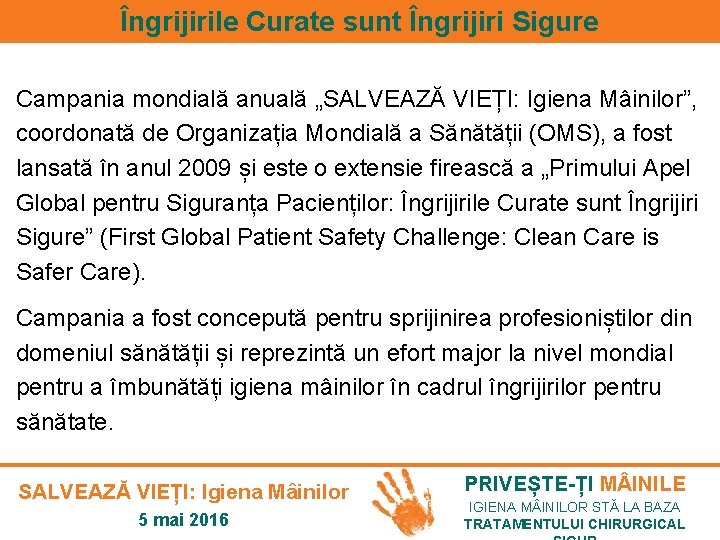 Îngrijirile Curate sunt Îngrijiri Sigure Campania mondială anuală „SALVEAZĂ VIEȚI: Igiena Mâinilor”, coordonată de