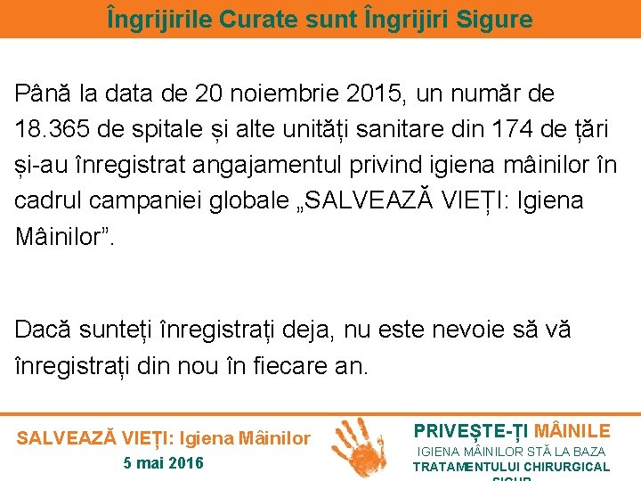 Îngrijirile Curate sunt Îngrijiri Sigure Până la data de 20 noiembrie 2015, un număr