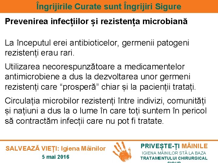 Îngrijirile Curate sunt Îngrijiri Sigure Prevenirea infecțiilor și rezistența microbiană La începutul erei antibioticelor,