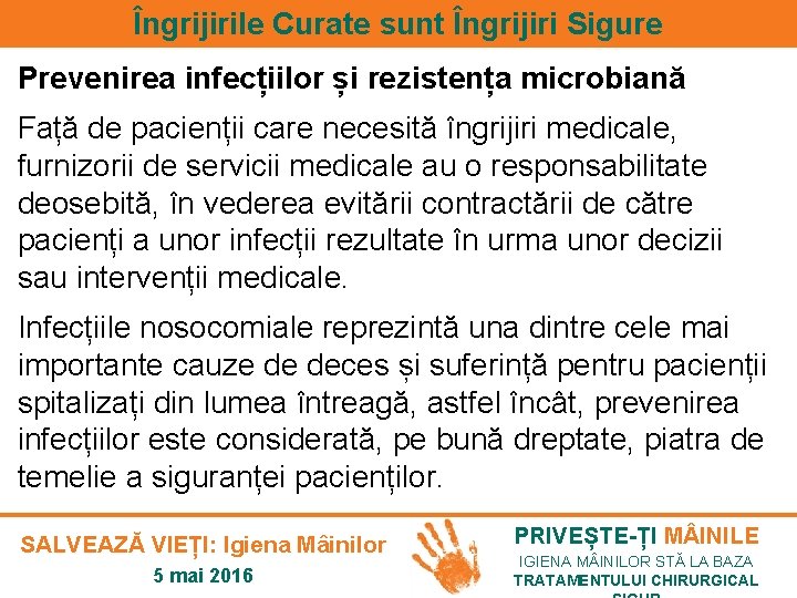 Îngrijirile Curate sunt Îngrijiri Sigure Prevenirea infecțiilor și rezistența microbiană Față de pacienții care