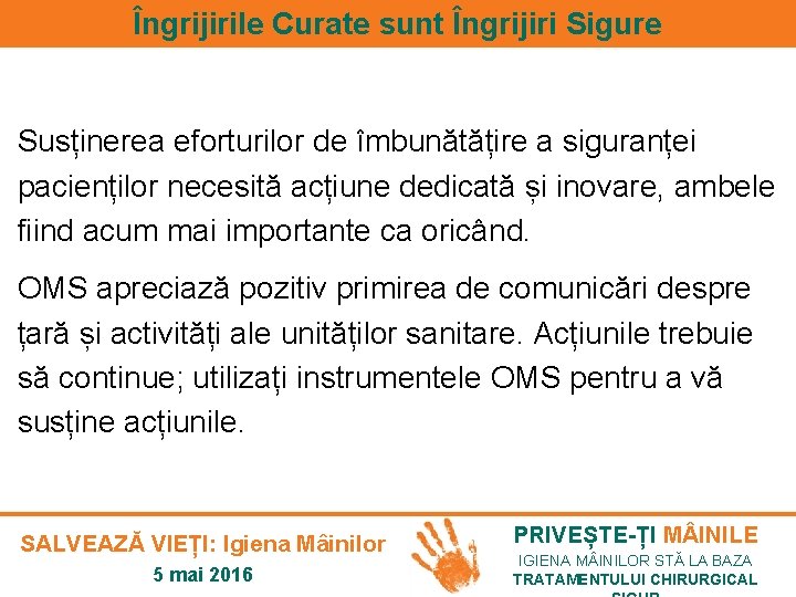 Îngrijirile Curate sunt Îngrijiri Sigure Susținerea eforturilor de îmbunătățire a siguranței pacienților necesită acțiune