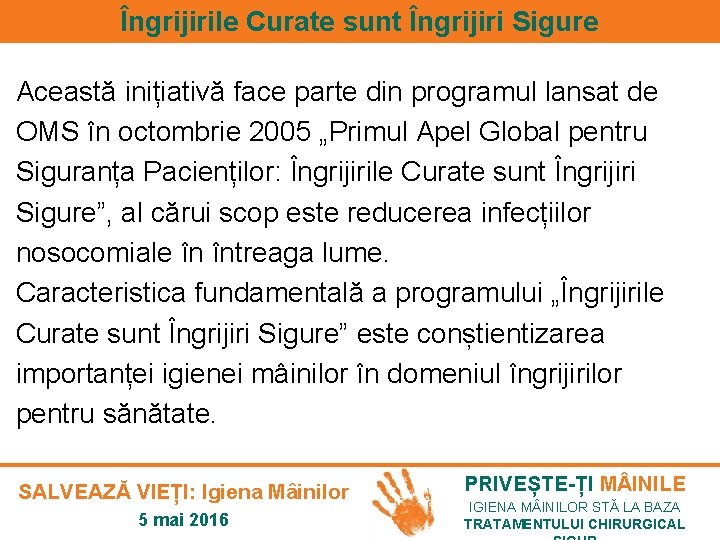 Îngrijirile Curate sunt Îngrijiri Sigure Această inițiativă face parte din programul lansat de OMS