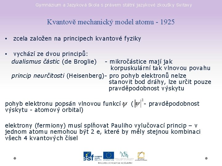 Gymnázium a Jazyková škola s právem státní jazykové zkoušky Svitavy Kvantově mechanický model atomu