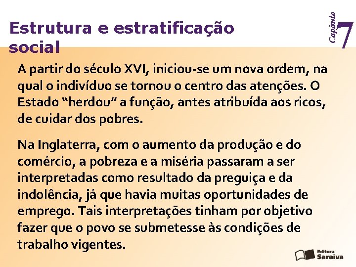 Capítulo Estrutura e estratificação social A partir do século XVI, iniciou-se um nova ordem,