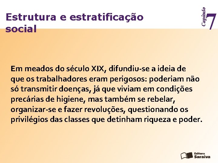Capítulo Estrutura e estratificação social Em meados do século XIX, difundiu-se a ideia de
