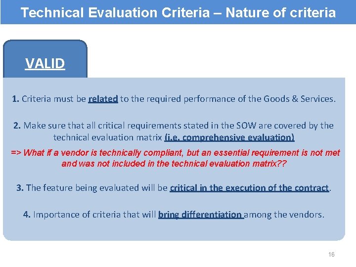 Technical Evaluation Criteria – Nature of criteria VALID 1. Criteria must be related to