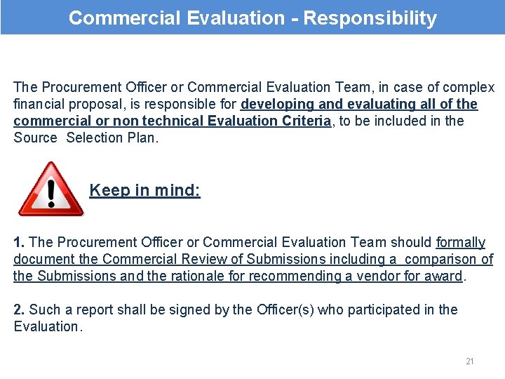 Commercial Evaluation - Responsibility The Procurement Officer or Commercial Evaluation Team, in case of