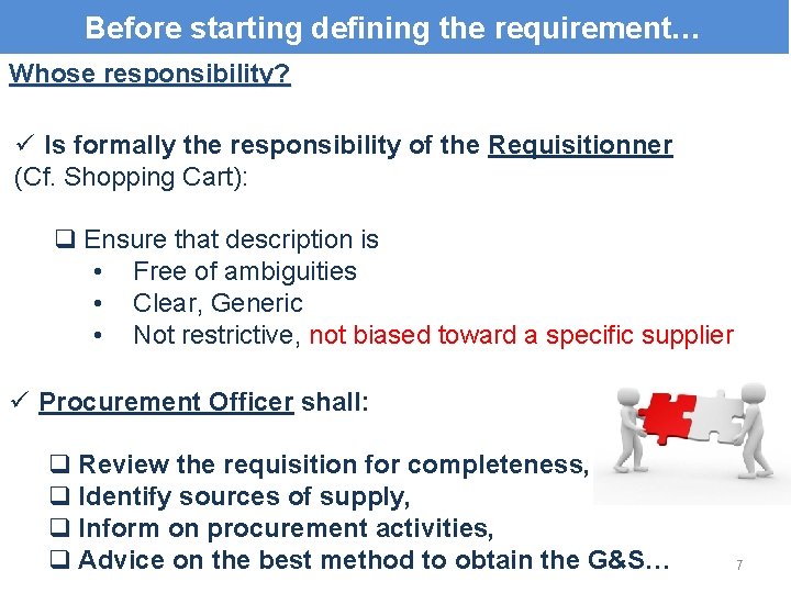 Before starting defining the requirement… Whose responsibility? ü Is formally the responsibility of the