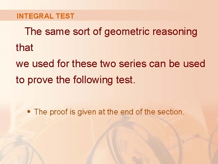 INTEGRAL TEST The same sort of geometric reasoning that we used for these two