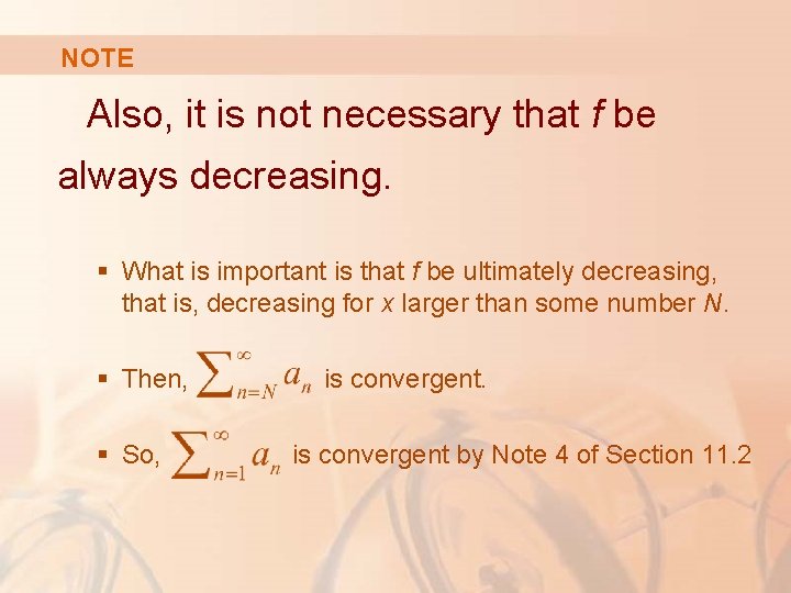 NOTE Also, it is not necessary that f be always decreasing. § What is