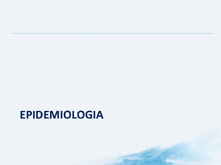 EPIDEMIOLOGIA EPIDEMIOLOGIA