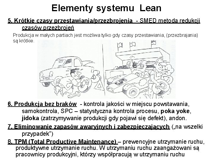 Elementy systemu Lean 5. Krótkie czasy przestawiania/przezbrojenia - SMED metoda redukcji czasów przezbrojeń Produkcja