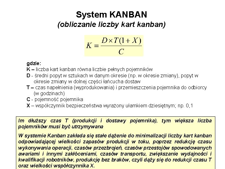 System KANBAN (obliczanie liczby kart kanban) gdzie: K – liczba kart kanban równa liczbie