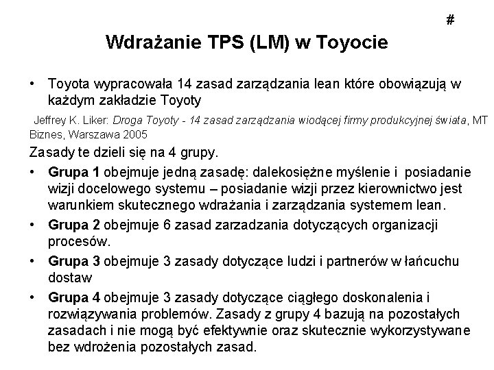 # Wdrażanie TPS (LM) w Toyocie • Toyota wypracowała 14 zasad zarządzania lean które