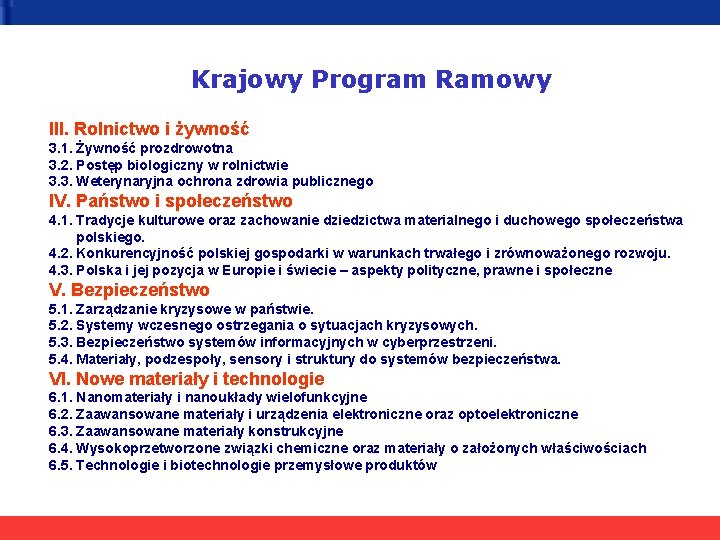 Krajowy Program Ramowy III. Rolnictwo i żywność 3. 1. Żywność prozdrowotna 3. 2. Postęp