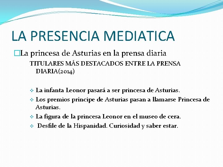 LA PRESENCIA MEDIATICA �La princesa de Asturias en la prensa diaria TITULARES MÁS DESTACADOS