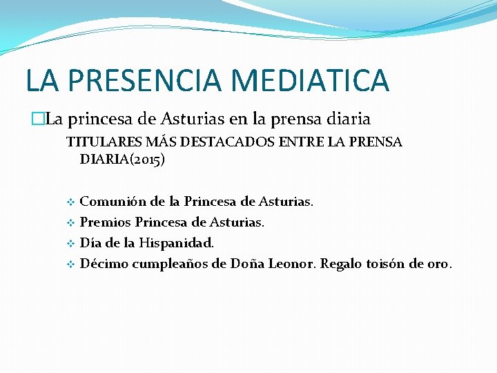 LA PRESENCIA MEDIATICA �La princesa de Asturias en la prensa diaria TITULARES MÁS DESTACADOS