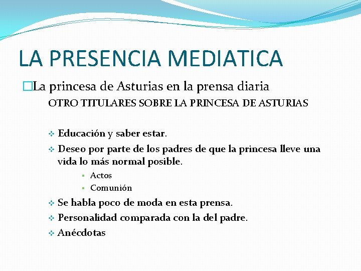 LA PRESENCIA MEDIATICA �La princesa de Asturias en la prensa diaria OTRO TITULARES SOBRE