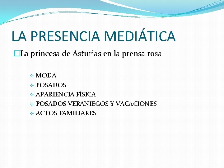LA PRESENCIA MEDIÁTICA �La princesa de Asturias en la prensa rosa MODA v POSADOS