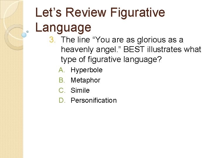 Let’s Review Figurative Language 3. The line “You are as glorious as a heavenly Let’s Review Figurative Language 3. The line “You are as glorious as a heavenly