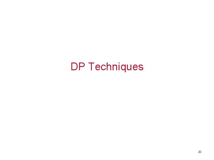 DP Techniques 20 