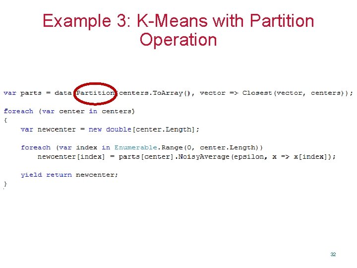 Example 3: K-Means with Partition Operation 32 