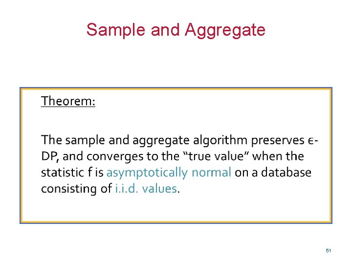 Sample and Aggregate Theorem: The sample and aggregate algorithm preserves DP, and converges to