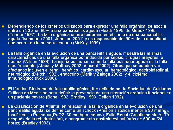 n Dependiendo de los criterios utilizados para expresar una falla orgánica, se asocia entre