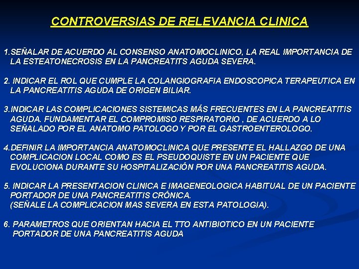 CONTROVERSIAS DE RELEVANCIA CLINICA 1. SEÑALAR DE ACUERDO AL CONSENSO ANATOMOCLINICO, LA REAL IMPORTANCIA