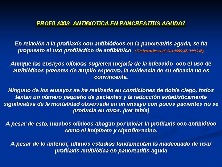 PROFILAXIS ANTIBIOTICA EN PANCREATITIS AGUDA? En relación a la profilaxis con antibióticos en la