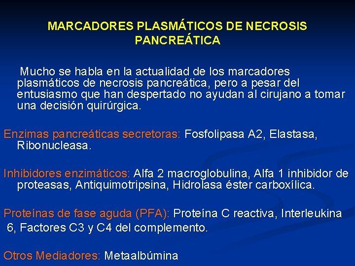 MARCADORES PLASMÁTICOS DE NECROSIS PANCREÁTICA Mucho se habla en la actualidad de los marcadores