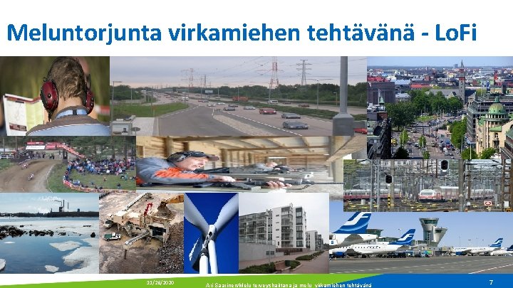 Meluntorjunta virkamiehen tehtävänä - Lo. Fi 11/26/2020 Ari Saarinen/Melu terveyshaittana ja melu virkamiehen tehtävänä