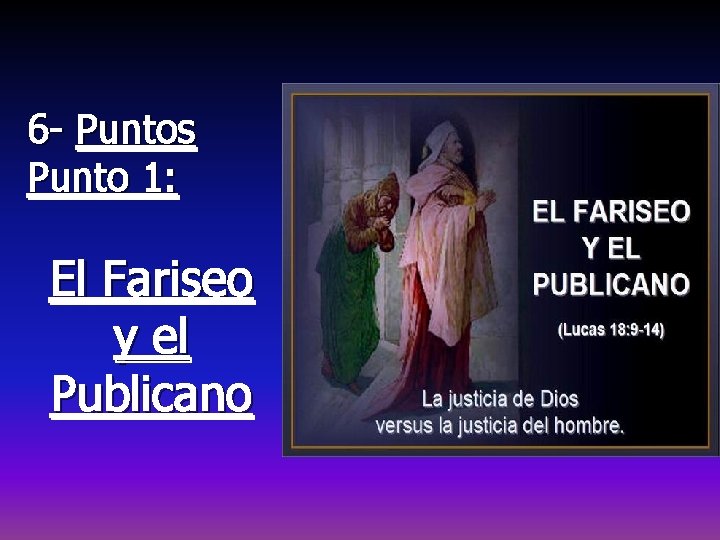 6 - Puntos Punto 1: El Fariseo y el Publicano 6 - Puntos Punto 1: El Fariseo y el Publicano
