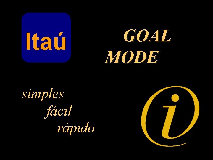 Itaú simples fácil rápido GOAL MODE 