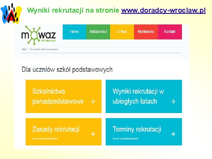 Wyniki rekrutacji na stronie www. doradcy-wroclaw. pl 
