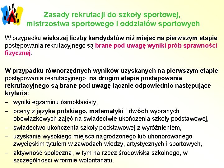 Zasady rekrutacji do szkoły sportowej, mistrzostwa sportowego i oddziałów sportowych W przypadku większej liczby