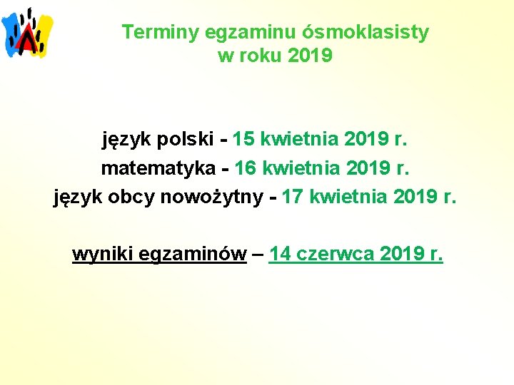 Terminy egzaminu ósmoklasisty w roku 2019 język polski - 15 kwietnia 2019 r. matematyka