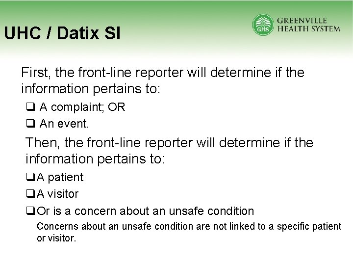 UHC / Datix SI First, the front-line reporter will determine if the information pertains