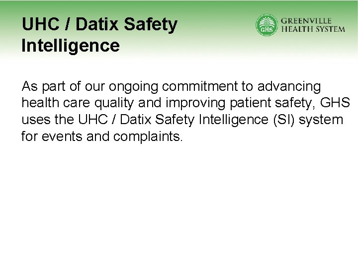 UHC / Datix Safety Intelligence As part of our ongoing commitment to advancing health