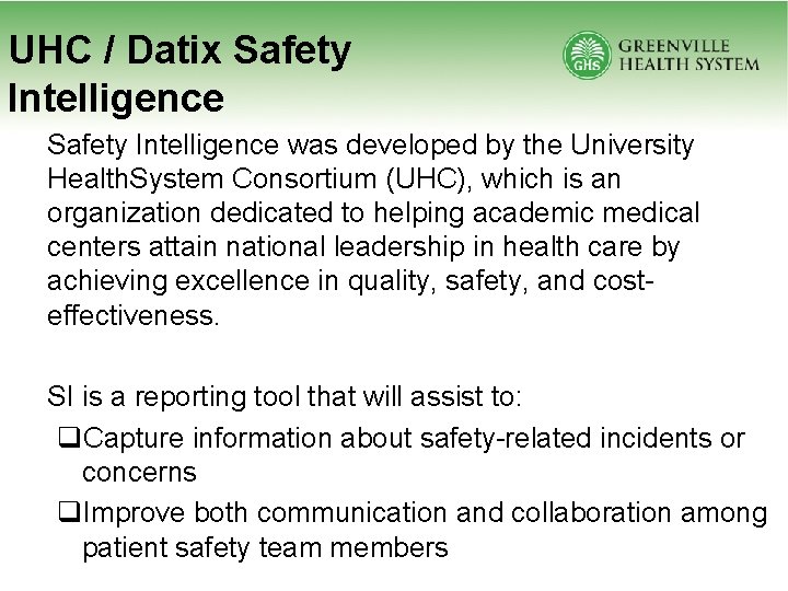 UHC / Datix Safety Intelligence was developed by the University Health. System Consortium (UHC),