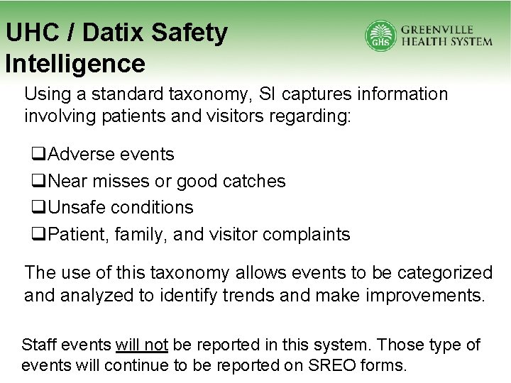 UHC / Datix Safety Intelligence Using a standard taxonomy, SI captures information involving patients
