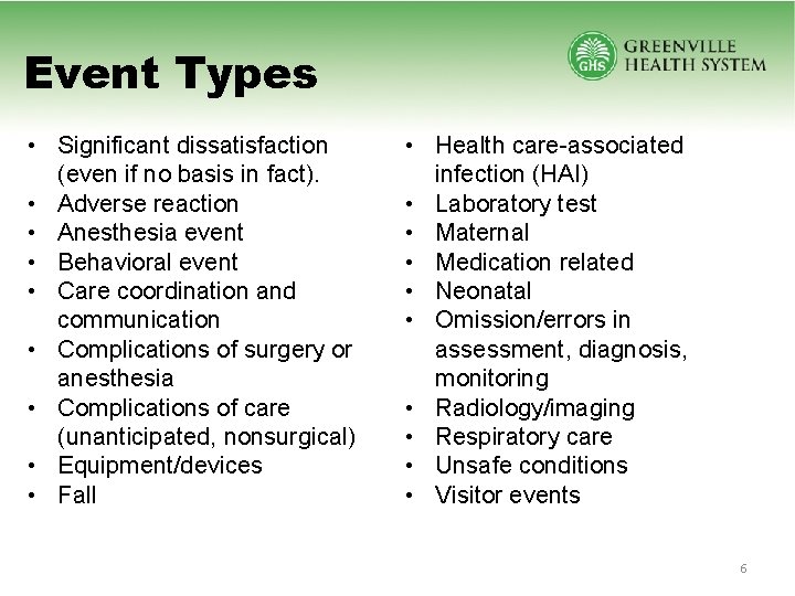 Event Types • Significant dissatisfaction (even if no basis in fact). • Adverse reaction