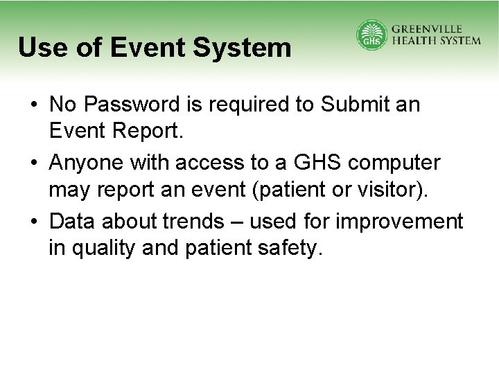 Use of Event System • No Password is required to Submit an Event Report.